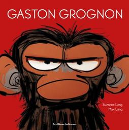 Gaston grognon / Suzanne Lang | Lang, Suzanne. Auteur