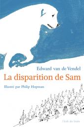 La disparition de Sam / Edward van de Vendel | Vendel, Edward van de (1964-....). Auteur