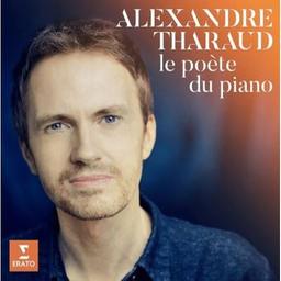 Le Poète du piano / Alexandre Tharaud | Tharaud , Alexandre