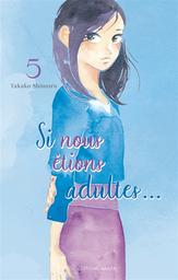 Si nous étions adultes.... 5 / Takako Shimura | Shimura, Takako. Auteur