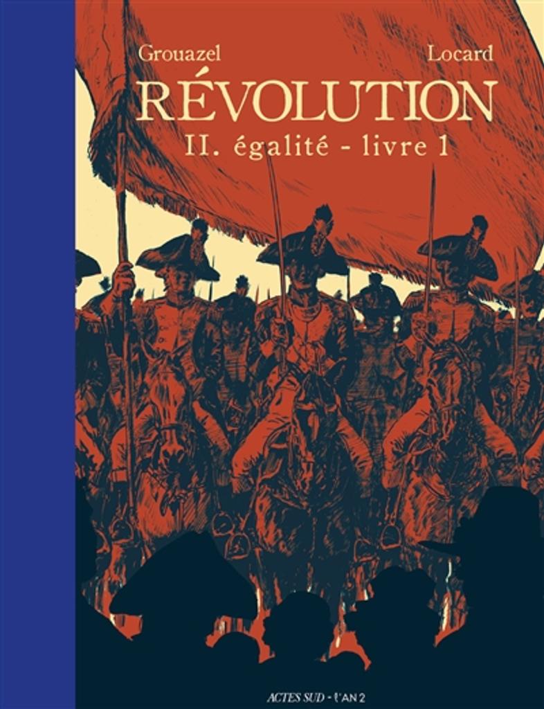 Révolution. 2, Egalité. 1 / textes et dessins Florent Grouazel & Younn Locard | 