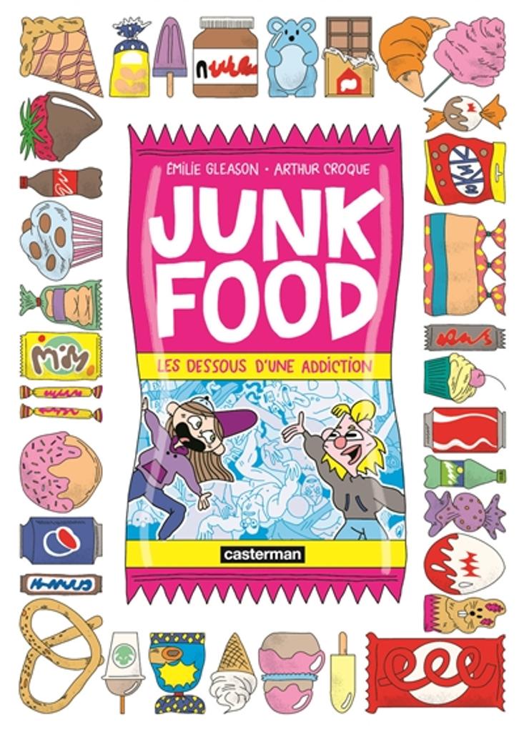 Junk food : les dessous d'une addiction / scénario Arthur Croque | 