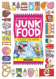 Junk food : les dessous d'une addiction / scénario Arthur Croque | Croque, Arthur. Auteur
