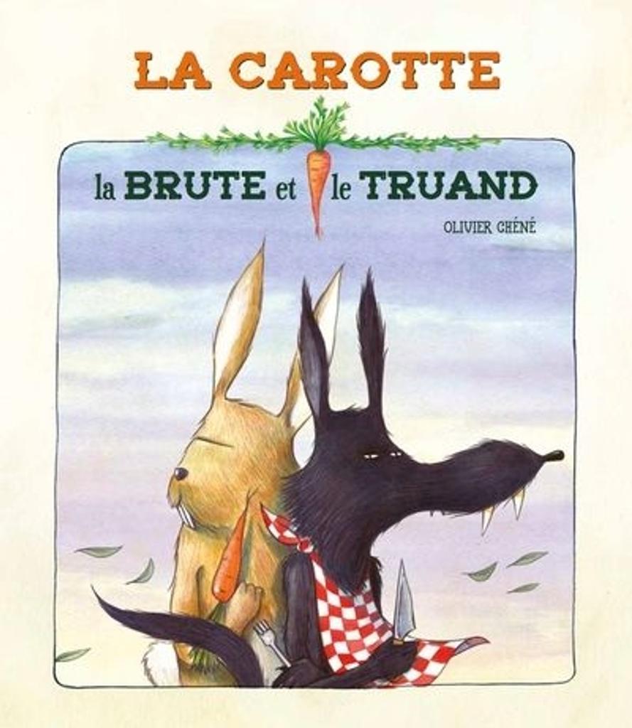 La carotte, la brute et le truand / Olivier Chéné | 
