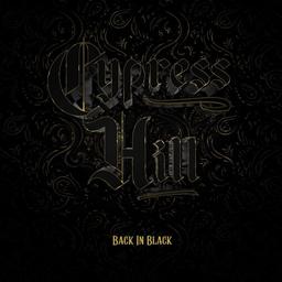 Back in Black / Cypress Hill | Cypress Hill